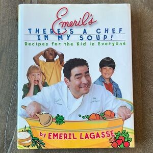 Emeril’s There’s A Chef In My Soup Kids Cookbook